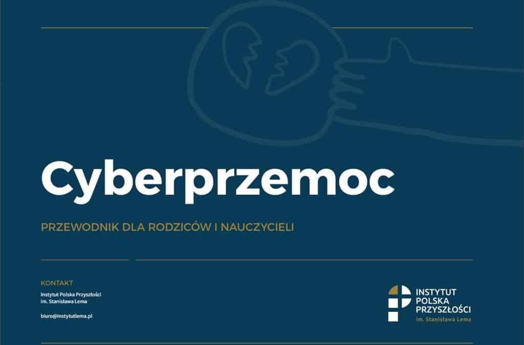 Cyberprzemoc – przewodnik dla rodziców